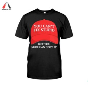 Red Hat You Can't Fix Stupid Shirt